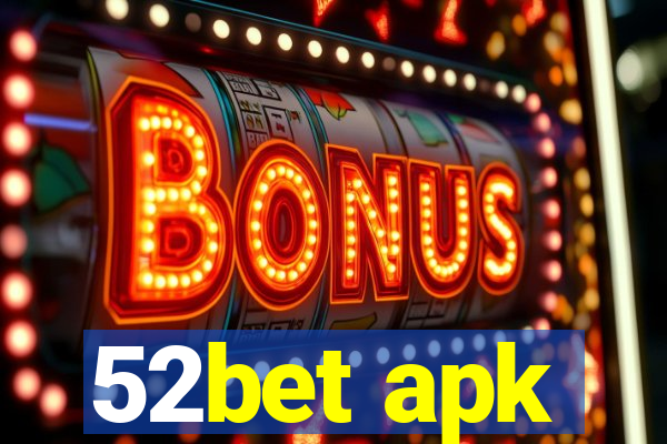 52bet apk
